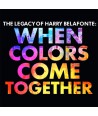 HARRY-BELAFONTE-THE-LEGACY-OF-HARRY-BELAFONTE-WHEN-COLORS-COME-TOGETHER-S40559C-8803581145595