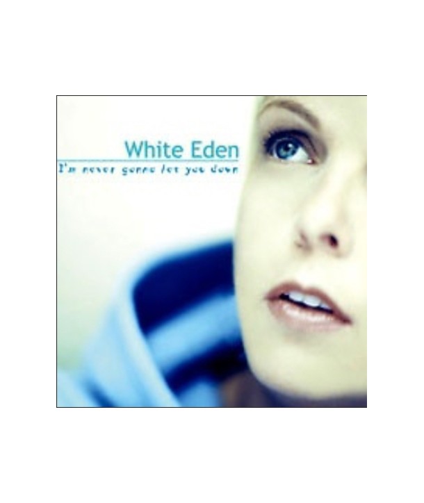 WHITE-EDEN-I039M-NEVER-GONNA-LET-YOU-DOWN-NXCA00005-4716306182567