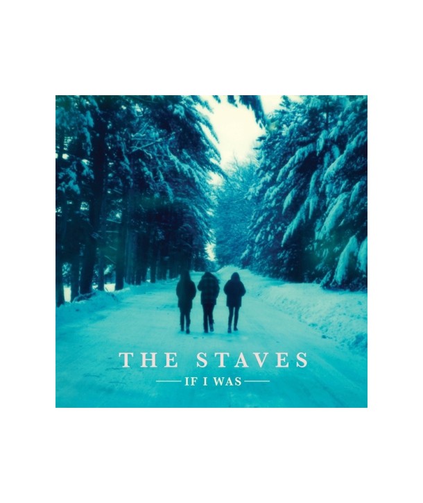 THE-STAVES-IF-I-WAS-2564617698A-825646176984