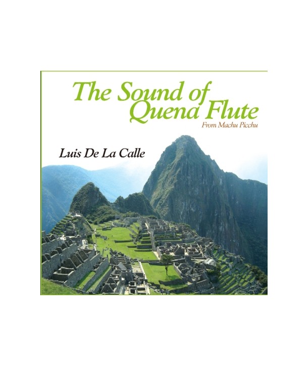 LUIS-DE-LA-CALLE-THE-SOUND-OF-QUENA-FLUTE-FROM-MACHU-PICCHU-SMCD2055-8809293690217