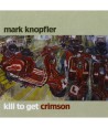 MARK-KNOPFLER-KILL-TO-GET-CRIMSON-174207G-602517420724