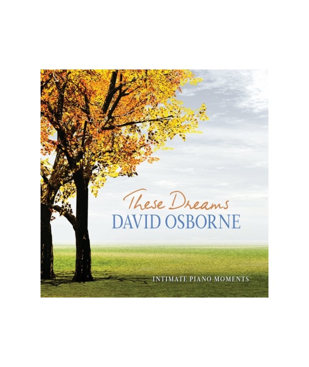 DAVID-OSBORNE-THESE-DREAMS-INTIMATE-PIANO-MOMENTS-555989G-792755598924