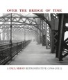 PAUL-SIMON-OVER-THE-BRIDGE-OF-TIME-A-PAUL-SIMON-RETROSPECTIVE-1964-2011-88883757672-888837576727