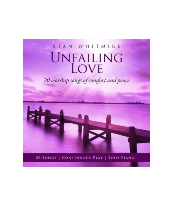 STAN-WHITMIRE-UNFAILING-LOVE-20-WORSHIP-SONGS-OF-COMFORT-AND-PEACE-55580622-792755580622