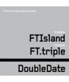 FTaillaendeu-FTISLAND-DOUBLE-DATE-lt2-FOR-1gt-CMCC9204-8809231387001