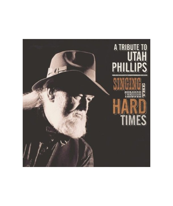 UTAH-PHILLIPS-SINGING-THROUGH-THE-HARD-TIMES-A-TRIBUTE-TO-UTAH-PHILLIPS-lt2-FOR-1gt-RBR065D-748731706524