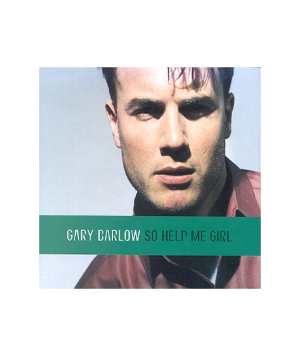 GARY-BARLOW-SO-HELP-ME-GIRL-BMGRD1354-743215070726