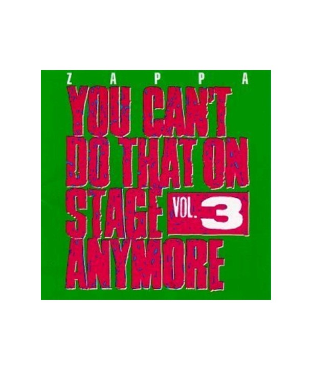 FRANK-ZAPPA-YOU-CAN039T-DO-THAT-ON-STAGE-ANYMOREVOL-3-RCD1056566-014431056529