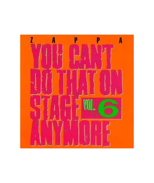 FRANK-ZAPPA-YOU-CAN039T-DO-THAT-ON-STAGE-ANYMOREVOL-6-RCD1057172-014431057120