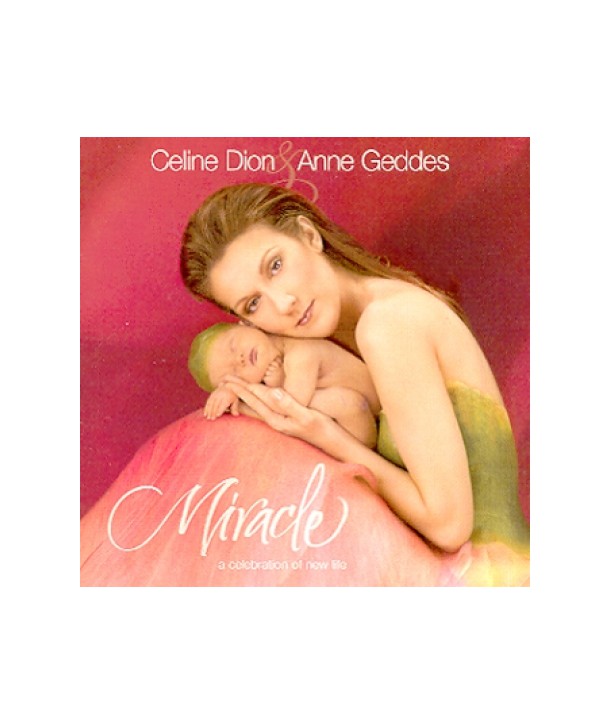 CELINE-DION-ANNE-GEDDES-MIRACLE-A-CELEBRATION-OF-NEW-LIFE-CPK3337-8803581233377