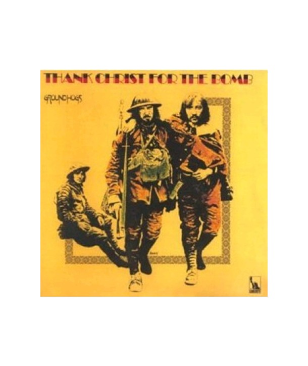 GROUNDHOGS-THANK-CHRIST-FOR-THE-BOMB-REMASTER-72435848232-724358482324