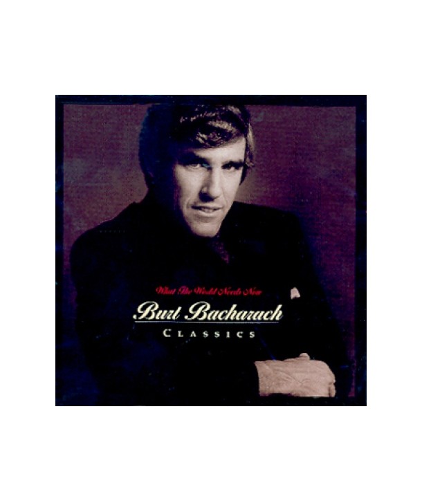 BURT-BACHARACH-WHAT-THE-WORLD-NEEDS-NOW-CLASSICS-B000080002-602498604489