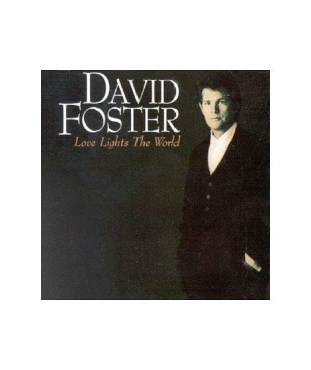 DAVID-FOSTER-LOVE-LIGHTS-THE-WORLD-7567805862-475678058620