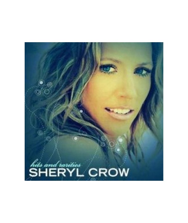 SHERYL-CROW-HITS-AND-RARITIES-lt2-FOR-1gt-60251746993-602517469938