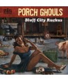 PORCH-GHOULS-BLUFF-CITY-RUCKUS-CK87033-696998703322