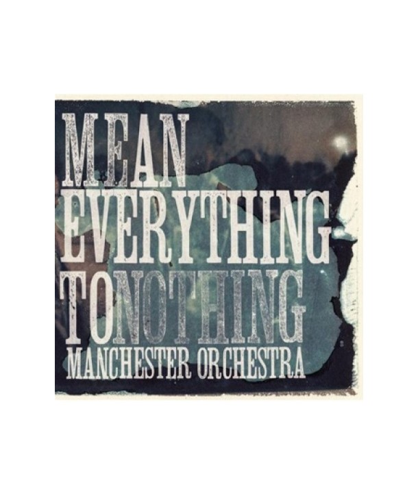 MANCHESTER-ORCHESTRA-MEAN-EVERYTHING-TO-NOTHING-88697359342-886973593424