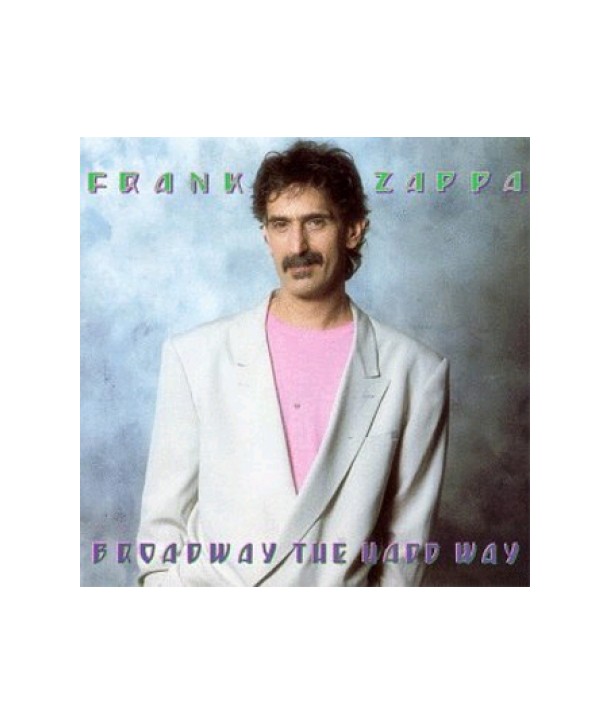 FRANK-ZAPPA-BROADWAY-THE-HARD-WAY-RCD10552-014431055225