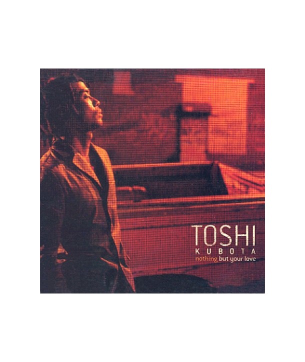 TOSHI-KUBOTA-NOTHING-BUT-YOUR-LOVE-CPK2299-8803581222999