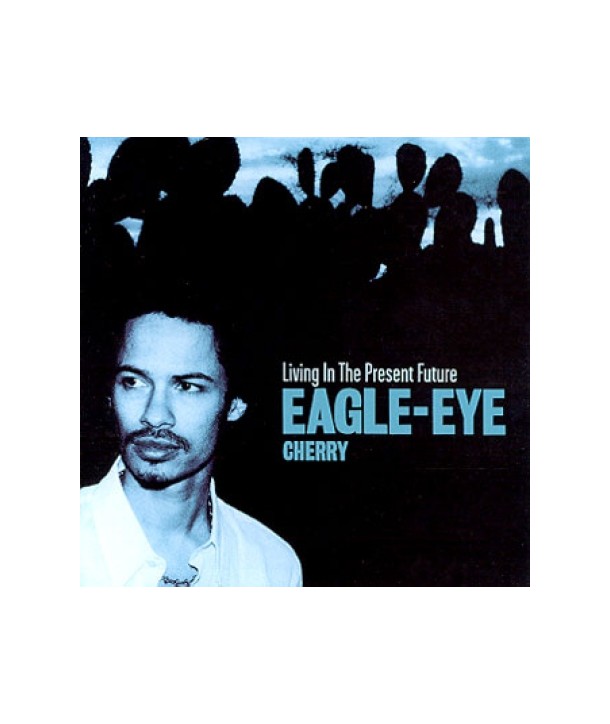 EAGLE-EYE-CHERRY-LIVING-IN-THE-PRESENT-FUTURE-DG8101-8808678219708