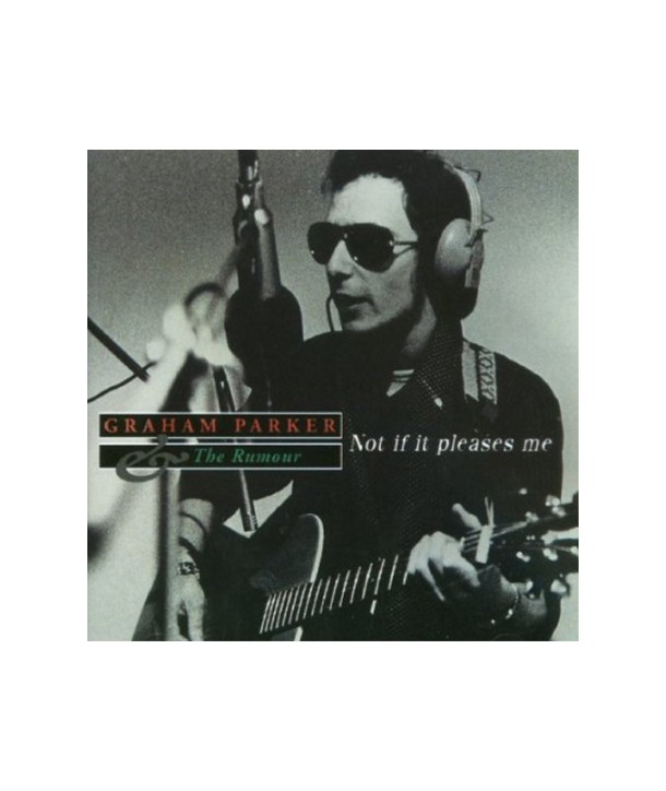 GRAHAM-PARKER-NOT-IF-IT-PLEASES-ME-HUX003-5035303000032