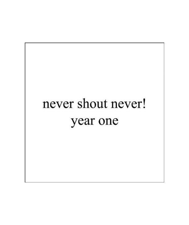 NEVER-SHOUT-NEVER-YEAR-ONE-9362495869-093624958697