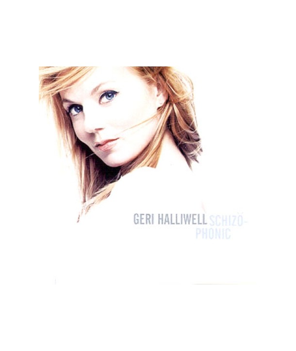 GERI-HALLIWELL-SCHIZOPHONIC-52100927-724352100927