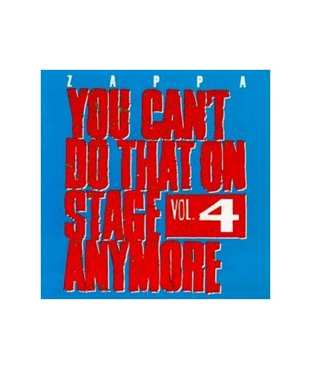 FRANK-ZAPPA-YOU-CAN039T-DO-THAT-ON-STAGE-ANYMOREVOL-4-RCD1056768-014431056727