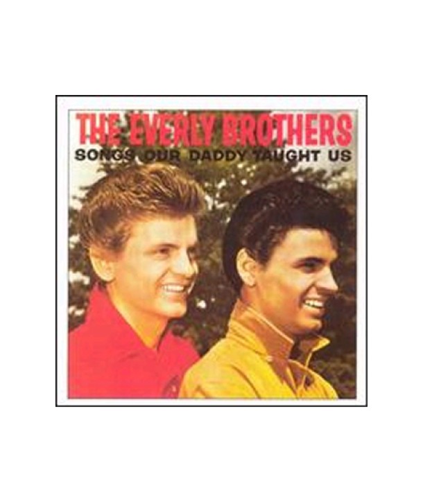 EVERLY-BROTHERS-SONGS-OUR-DADDY-TAUGHT-US-CDCHM75-029667107525