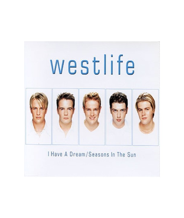 WESTLIFE-I-HAVE-A-DREAM-SEASONS-IN-THE-SUN-SING-74321726012-743217260125