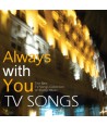 ALWAYS-WITH-YOU-TV-SONGS-VA-lt2-FOR-1gt-VDCD6172-8809206253263