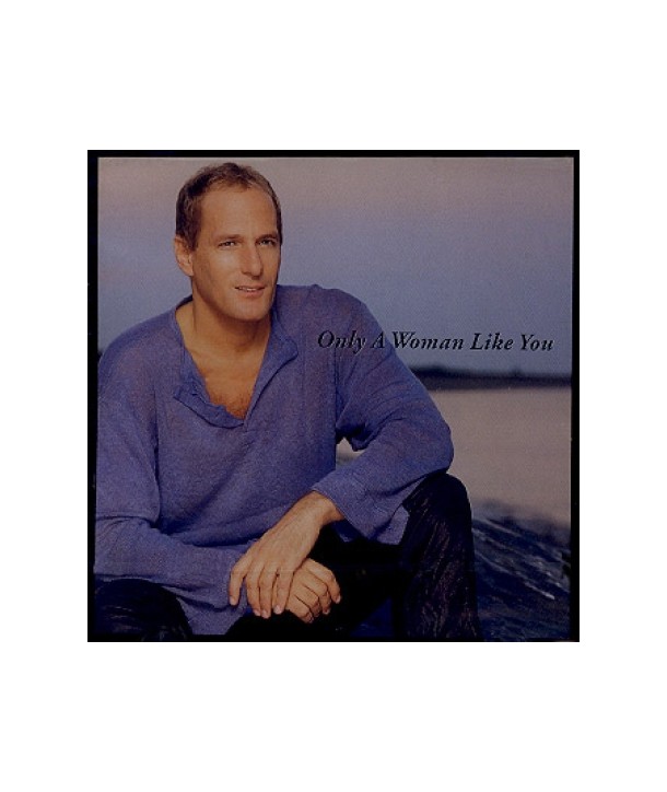 MICHAEL-BOLTON-ONLY-A-WOMAN-LIKE-YOU-01241417802-012414178022