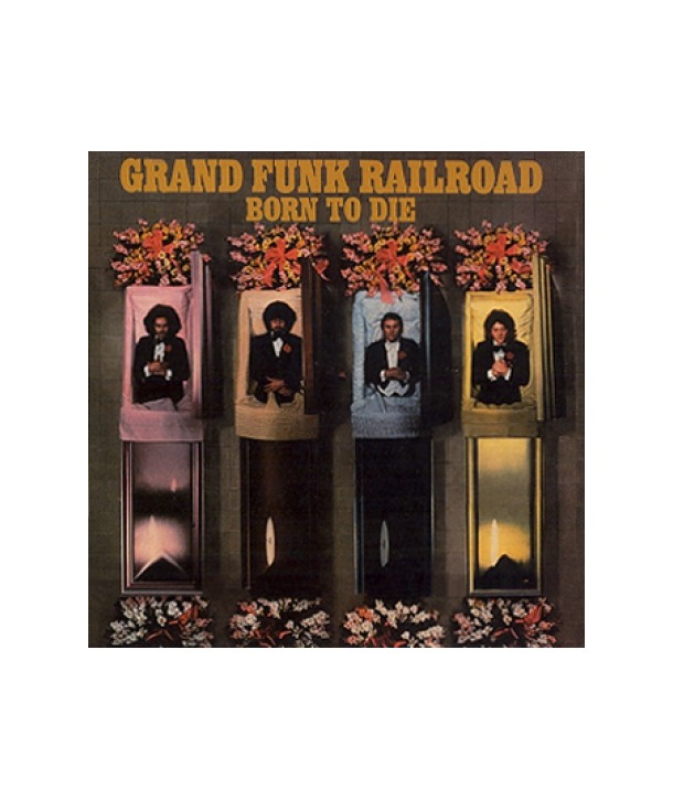 GRAND-FUNK-RAILROAD-BORN-TO-DIE-724358049824-724358049824