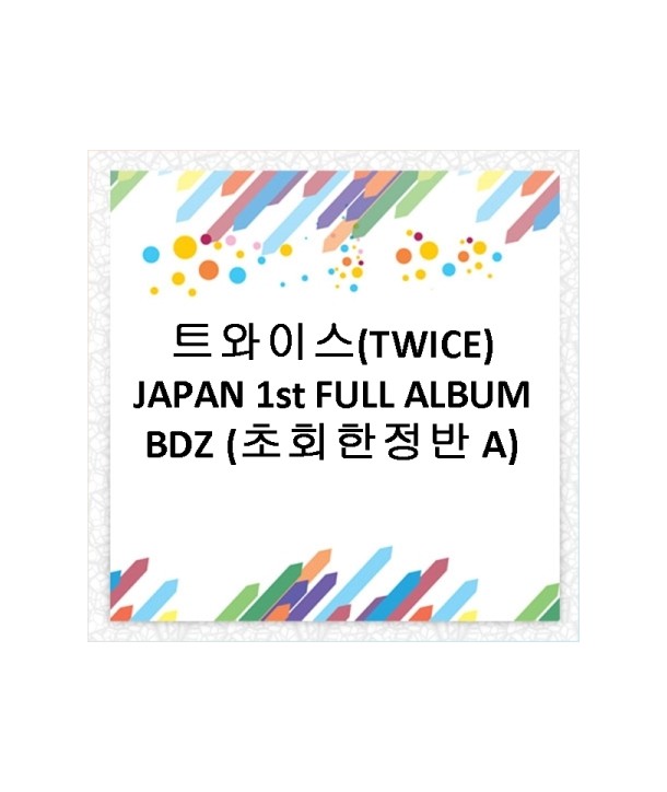 chohoehanjeongban-A--teuwaiseu-TWICE-JAPAN-1ST-FULL-ALBUM-BDZ-CD-DVD-chohoehanjeongban-A-WPZL3149091-4943674284993